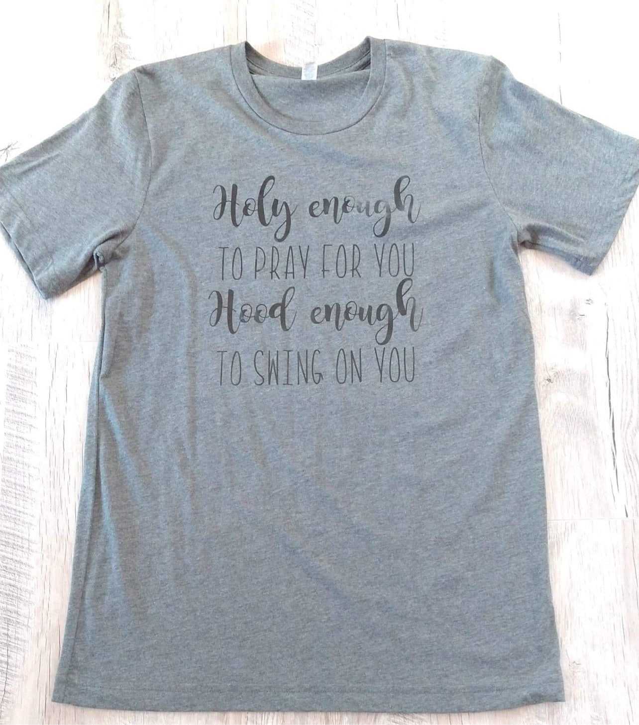 Holy to pray Hood enough to swing Tee