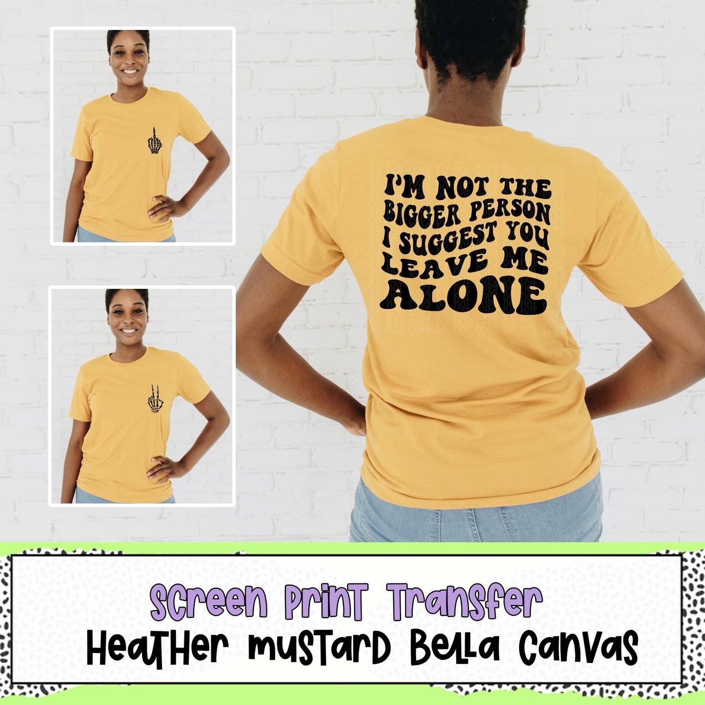 Not the bigger person, leave me alone T-shirt