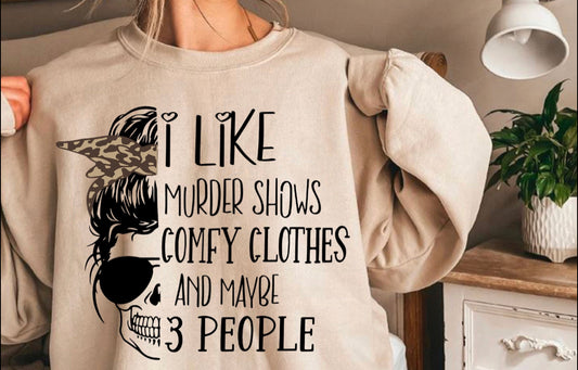 I like murder shoes, comfy clothes, & maybe 3 people crewneck