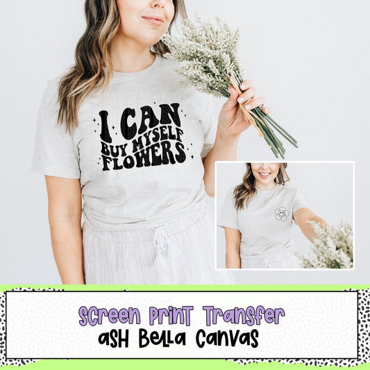 I can buy myself flowers T-shirt