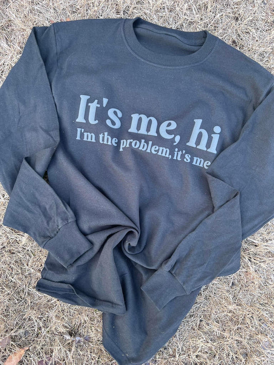 It’s me, I’m problem