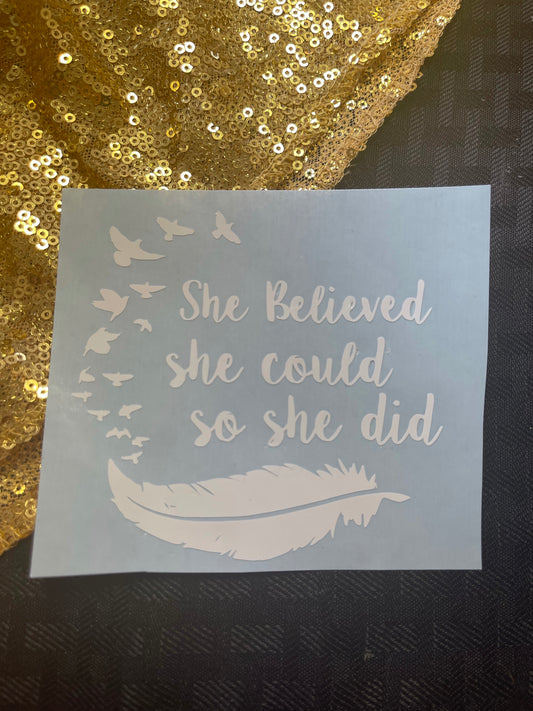 She believed she could Decal